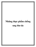 Những thực phẩm chống ung thư da