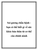 Soi gương chẩn bệnh bạn có thể biết gì về sức khỏe bản thân từ cơ thể của chính mình