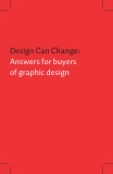 Design Can Change: Answers for buyersof graphic design