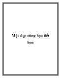 Mặc đẹp cùng họa tiết hoa