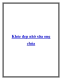 Khỏe đẹp nhờ sữa ong chúa