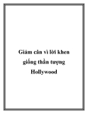 Giảm cân vì lời khen giống thần tượng Hollywood