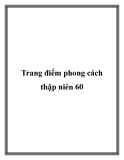 Trang điểm phong cách thập niên 60