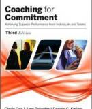 Coaching for Commitment ACHIEVING SUPERIOR PERFORMANCE FROM INDIVIDUALS AND TEAMS