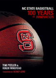 NC STATE BASKETBALL 100 YEARS OF INNOVATION