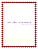 Bệnh Lo Âu ( Anxiety Disorder )