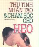 Chăm sóc cho heo và cách thụ tinh nhân tạo