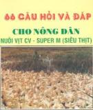 66 CÂU HỎI VÀ ĐÁP CHO NÔNG DÂN NUÔI VỊT CV - SUPER M (SIÊU THỊT)