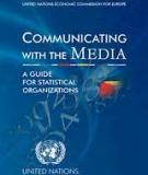 COMMUNICATING WITH THE MEDIA A GUIDE FOR STATISTICAL ORGANIZATIONS