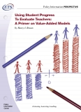 Using Student Progress  To Evaluate Teachers:  A Primer on Value-Added Models