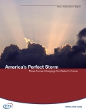 America’s Perfect Storm Three Forces Changing Our Nation’s Future