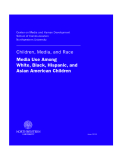 Children, Media, and Race  Media Use Among   White, Black, Hispanic, and  Asian American Children