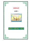 GIÁO ÁN LỚP 1 - MÔN TIẾNG VIỆT