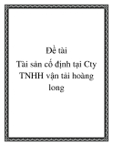 Đề tài : Tài sản cố định tại Cty TNHH vận tải hoàng long