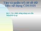 	Bài 5. Các chức năng nâng cao của  Win/ISIS là gì