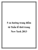 5 xu hướng trang điểm từ Tuần lễ thời trang New York 2013