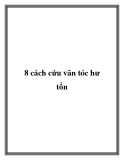 8 cách cứu vãn tóc hư tổn