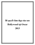 Bí quyết làm đẹp của sao Hollywood tại Oscar 2013