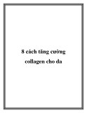 8 cách tăng cường collagen cho da