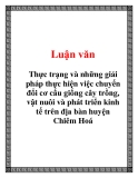 Luận văn: Thực trạng và những giải pháp thực hiện việc chuyển đổi cơ cấu giống cây trồng, vật nuôi và phát triển kinh tế trên địa bàn huyện Chiêm Hoá