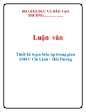 Luận văn: Thiết kế trạm biến áp trung gian 110kV Chí Linh – Hải Dương