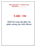  Luận văn: Thiết kế cung cấp điện cho phân xưởng sản xuất silicate