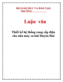 Luận văn: Thiết kế hệ thống cung cấp điện cho nhà máy cơ khí Duyên Hải