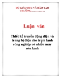  Luận văn đề tài :  Thiết kế truyền động điện và trang bị điện cho trạm lạnh công nghiệp có nhiều máy nén lạnh