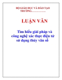 LUẬN VĂN: Tìm hiểu giải pháp và công nghệ xác thực điện tử sử dụng thủy vân số