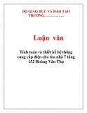 Luận văn: Tính toán và thiết kế hệ thống cung cấp điện cho tòa nhà 7 tầng 152 Hoàng Văn Thụ