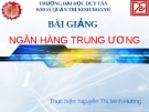 Bài giảng Ngân hàng trung ương - Nguyễn Thị Minh Hương