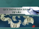 QUY TRÌNH BÁN HÀNG TƯ VẤN...QUI TRÌNH BÁN HÀNG