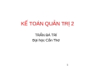 KẾ TOÁN QUẢN TRỊ 2 - Trần Bá Trí