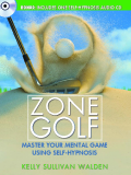 Zone Golf Master Your Mental Game Using Self-Hypnosis