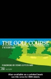 The Golf Course Planning, design, construction and maintenance