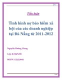 Tiểu luận “Tình hình nợ BHXH của các doanh nghiệp tại Đà Nẵng từ 2011-2012”