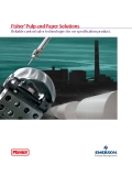 Fisher ®  Pulp and Paper Solutions Reliable control valve technologies for on-specification product.