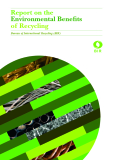 Report on the   Environmental Benefits   of Recycling Bureau of International Recycling (BIR)