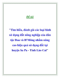 Đề tài "Tìm hiểu, đánh giá các loại hình sử dụng đất nông nghiệp của dân tộc Dao và H'Mông nhằm nâng cao hiệu quả sử dụng đất tại huyện Sa Pa - Tỉnh Lào Cai"