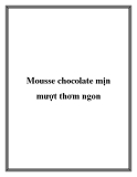 Mousse chocolate mịn mượt thơm ngon