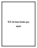 Trổ tài làm bánh quy ngon