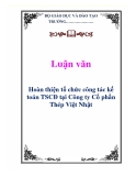  Luận văn: Hoàn thiện tổ chức công tác kế toán TSCĐ tại Công ty Cổ phần Thép Việt Nhật