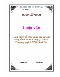 Luận văn: Hoàn thiện tổ chức công tác kế toán hàng tồn kho tại Công ty TNHH Thương mại và XNK Sinh Tài