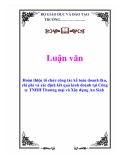 Luận văn kế toán mẫu : Hoàn thiện tổ chức công tác kế toán doanh thu, chi phí và xác định kết quả kinh doanh tại Công ty TNHH Thương mại và Xây dựng An Sinh