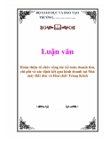 Luận văn ngành kế toán :  Hoàn thiện tổ chức công tác kế toán doanh thu, chi phí và xác định kết quả kinh doanh tại Nhà máy Đất đèn và Hoá chất Tràng Kênh