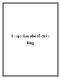 8 mẹo làm nhỏ lỗ chân lông