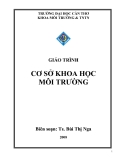 GIÁO TRÌNH CƠ SỞ KHOA HỌC MÔI TRƯỜNG Biên soạn: Ts. Bùi Thị Nga 2008 