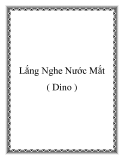 Lắng Nghe Nước Mắt ( Dino )