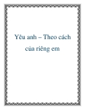 Yêu anh – Theo cách của riêng em