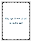 Hãy hẹn hò với cô gái thích đọc sách